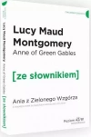 Anne of Green Gables. Ania z Zielonego Wzgórza z podręcznym słownikiem angielsko-polskim - zdjęcie