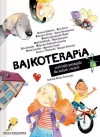 Bajkoterapia, czyli bajki-pomagajki dla małych i dużych - zdjęcie