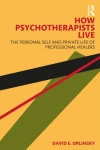 How Psychotherapists Live: The Personal Self and Private Life of Professional Healers (2022) - zdjęcie