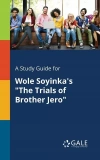 A Study Guide for Wole Soyinka's "The Trials of Brother Jero" - zdjęcie