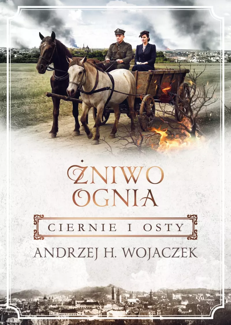 Żniwo Ognia. Tom 1. Ciernie i osty Żniwo Ognia. Tom 1. Ciernie i osty