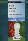 Mosty zamiast murów. Podręcznik komunikacji interpersonalnej - zdjęcie