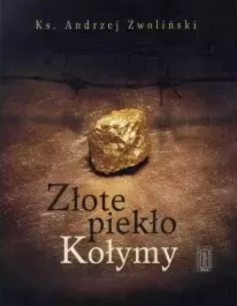 Złote piekło Kołymy Złote piekło Kołymy