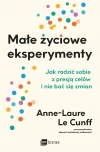 Małe życiowe eksperymenty. Jak radzić sobie z presją celów i nie bać się zmian - zdjęcie