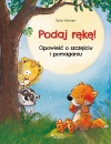 Podaj rękę! Opowieść o szczęściu i pomaganiu - zdjęcie