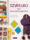 Szydełko dla początkujących. 20 łatwych projektów - zdjęcie