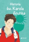Historia św. Karola Acutisa. (seria: Wielcy Przyjaciele Jezusa) - zdjęcie