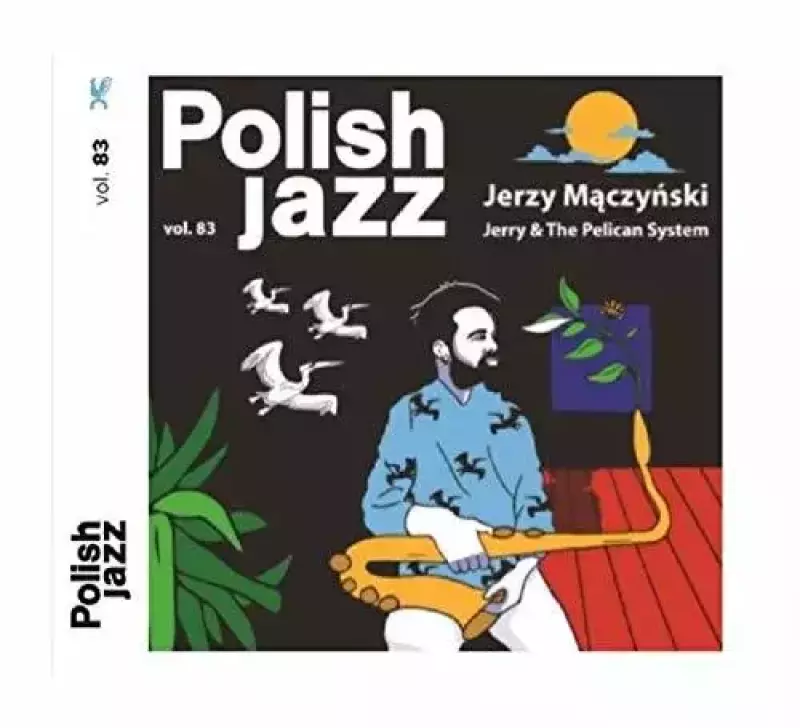 JERRY & THE PELICAN SYSTEM (POLISH JAZZ VOL.83). CD JERRY & THE PELICAN SYSTEM (POLISH JAZZ VOL.83). CD