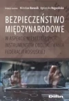 Bezpieczeństwo międzynarodowe w aspekcie niemilitarnych instrumentów oddziaływania Federacji Rosyjskiej - zdjęcie