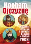 Kocham Ojczyznę. Krzyżówki, łamigłówki i zagadki dla dzieci o historii Polski - zdjęcie