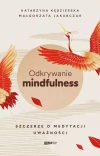 Odkrywanie mindfulness. Szczerze o medytacji uważności - zdjęcie