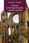 Rozpad polskiego Kościoła - geneza upadku - zdjęcie