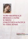 Teoria rekapitulacji Ireneusza z Lyonu w świetle starożytnych koncepcji na temat Adama - zdjęcie