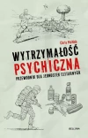 Wytrzymałość psychiczna. Przewodnik dla jednostek elitarnych - zdjęcie