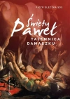 Święty Paweł. Tajemnica Damaszku - zdjęcie