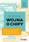 Wielka wojna o chipy. Jak USA i Chiny walczą o technologiczną dominację nad światem - zdjęcie