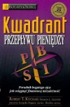 Kwadrant przepływu pieniędzy. Poradnik bogatego ojca. Jak osiągnąć finansową niezależność - zdjęcie