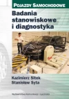 Badania stanowiskowe i diagnostyka. Seria: Pojazdy Samochodowe - zdjęcie