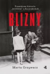 Blizny. Prawdziwa historia królików z Ravensbruck - zdjęcie