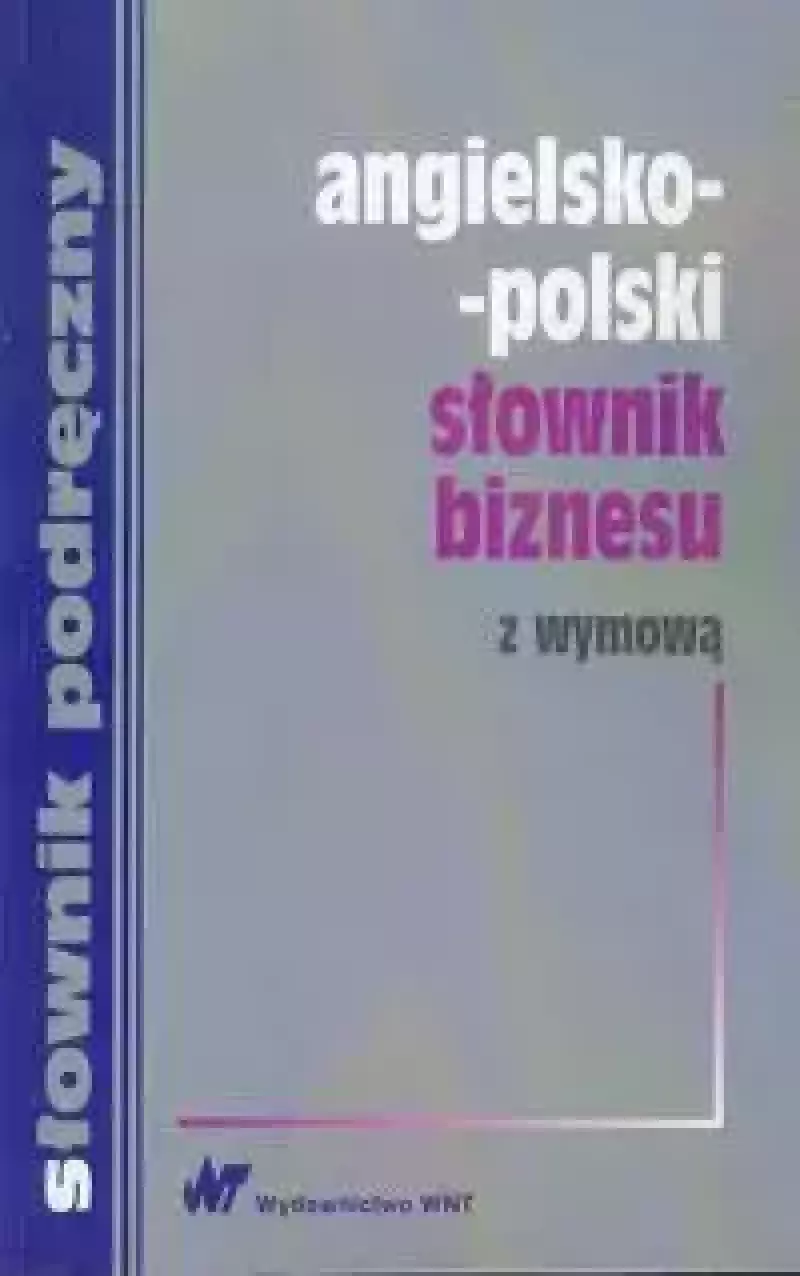 Angielsko-polski słownik biznesu z wymową Angielsko-polski słownik biznesu z wymową