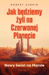 Jak będziemy żyli na Czerwonej Planecie. Nowy świat na Marsie - zdjęcie