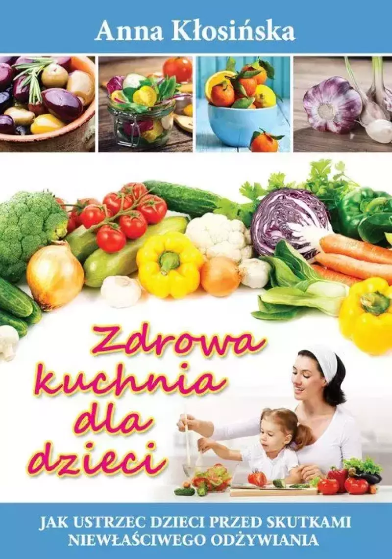 Zdrowa kuchnia dla dzieci Zdrowa kuchnia dla dzieci