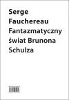 Fantazmatyczny świat Brunona Schulza - zdjęcie