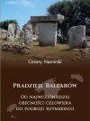 Pradzieje Balearów. Od najwcześniejszej obecności człowieka do podboju rzymskiego - zdjęcie