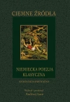 Ciemne źródła. Niemiecka poezja klasyczna. Antologia - zdjęcie