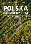 Polska motocyklem. 23 ekscytujące trasy - zdjęcie