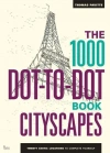 THE 1000 DOT-TO-DOT BOOK: CITYSCAPES: TWENTY EXOTIC LOCATIONS TO COMPLETE YOURSELF - zdjęcie