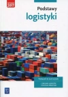 Podstawy logistyki. Podręcznik do nauki zawodu. Technik logistyk. Technik spedytor, wydanie 2 - zdjęcie