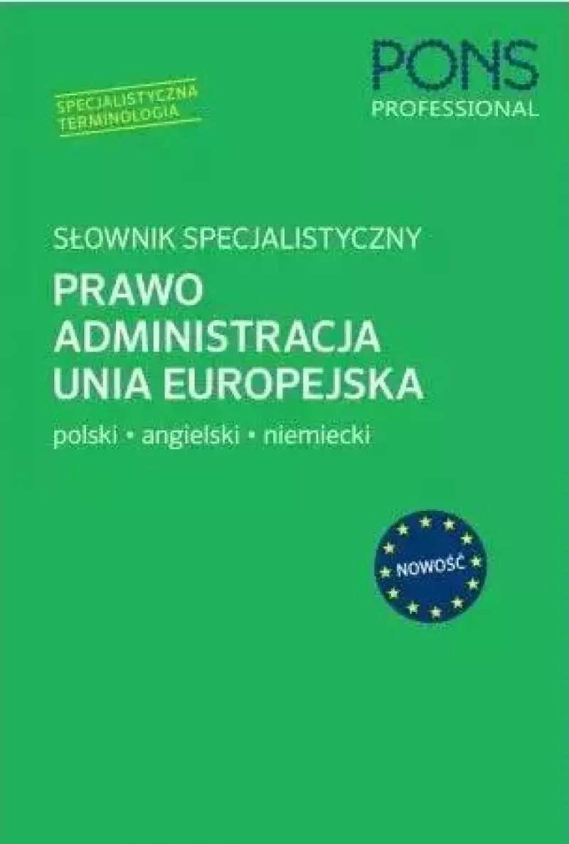 Słownik specjalistyczny. Prawo Administracja UE Słownik specjalistyczny. Prawo Administracja UE