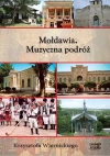 Mołdawia Muzyczna podróż Krzysztofa Wiernickiego. Audiobook - zdjęcie