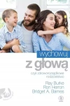 Wychowuj z głową, czyli zdroworozsądkowe rodzicielstwo - zdjęcie