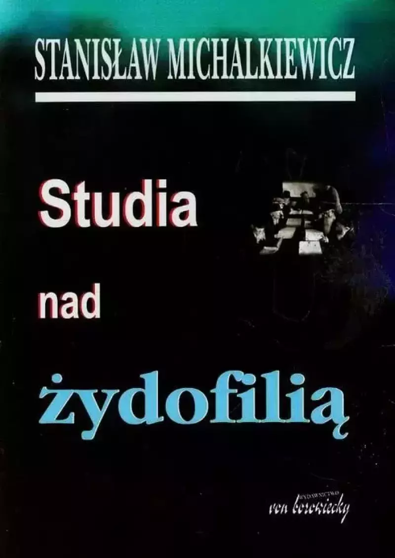 Studia nad żydofilią. Wydanie IV Studia nad żydofilią. Wydanie IV