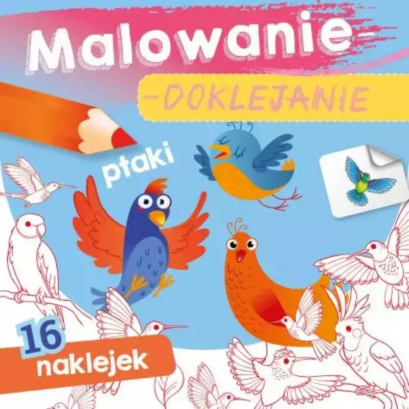 Malowanie-doklejanie. Ptaki Malowanie-doklejanie. Ptaki