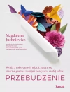Przebudzenie. Wyjdź z toksycznych relacji, naucz się stawiać granice i omijać narcyzów, zaufaj sobie - zdjęcie
