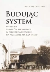 Budując system. Ochrona zabytków sakralnych w diecezji tarnowskiej na przełomie XIX i XX wieku - zdjęcie