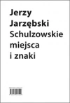 Schulzowskie miejsca i znaki - zdjęcie