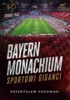 Bayern Monachium. Sportowi giganci - zdjęcie