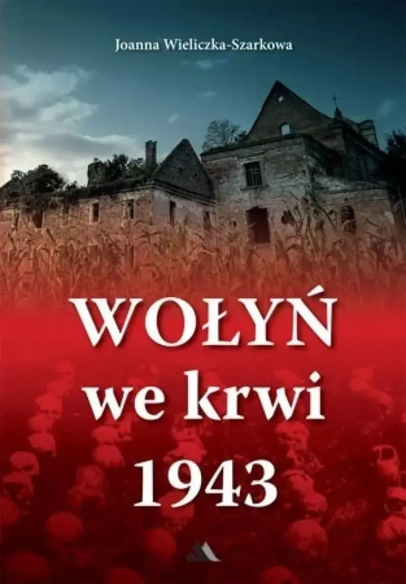 Wołyń we krwi 1943 BR Wołyń we krwi 1943 BR