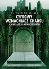 Cyfrowy wzmacniacz chaosu Cichy zabójca nowoczesności - zdjęcie