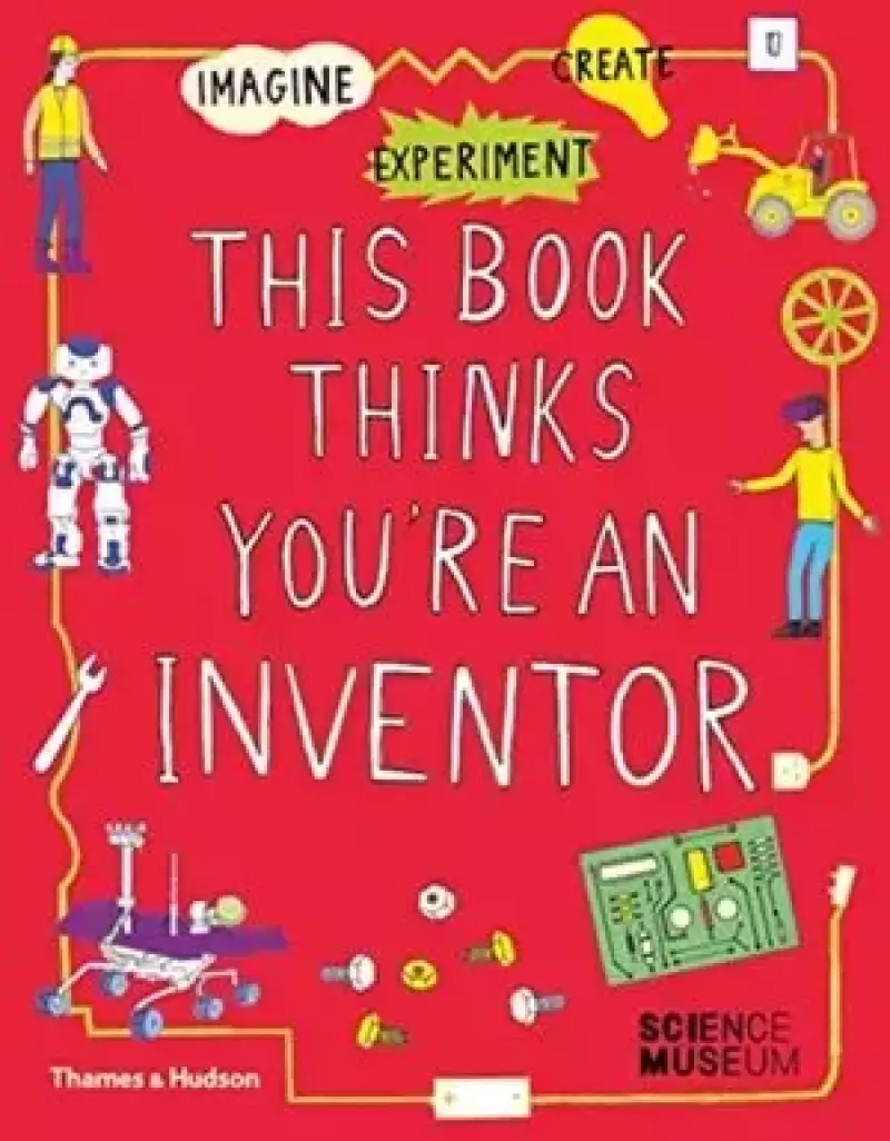 This Book Thinks You're an Inventor This Book Thinks You're an Inventor