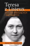 Teresa z Lisieux. Siostra wierzących i wątpiących - zdjęcie