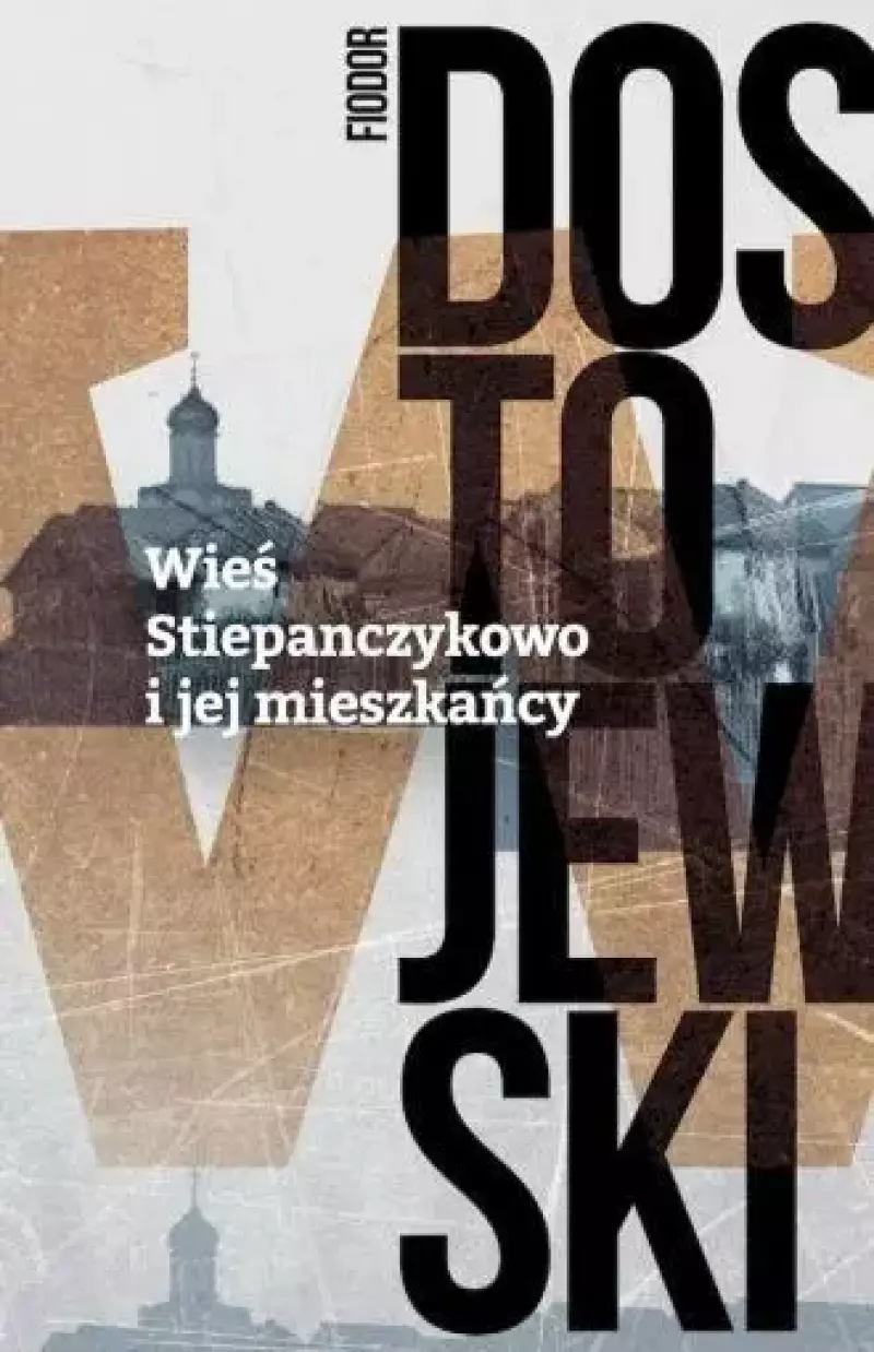 Wieś. Stiepańczykowo i jej mieszkańcy Wieś. Stiepańczykowo i jej mieszkańcy
