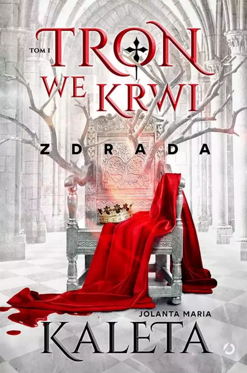 Tron we krwi. Tom 1. Zdrada Tron we krwi. Tom 1. Zdrada