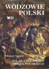 Wodzowie Polski. Szlakami chwały oręża polskiego - zdjęcie