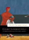 Koniec ruskiego miru? O ideowych źródłach rosyjskiej agresji - zdjęcie