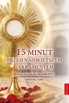 15 minut przed Najświętszym Sakramentem - zdjęcie